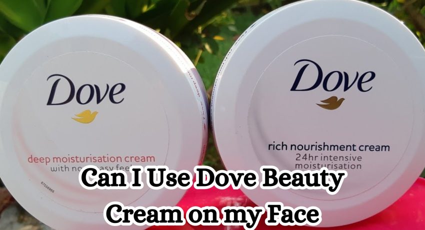 Can I Use Dove Beauty Cream on my Face