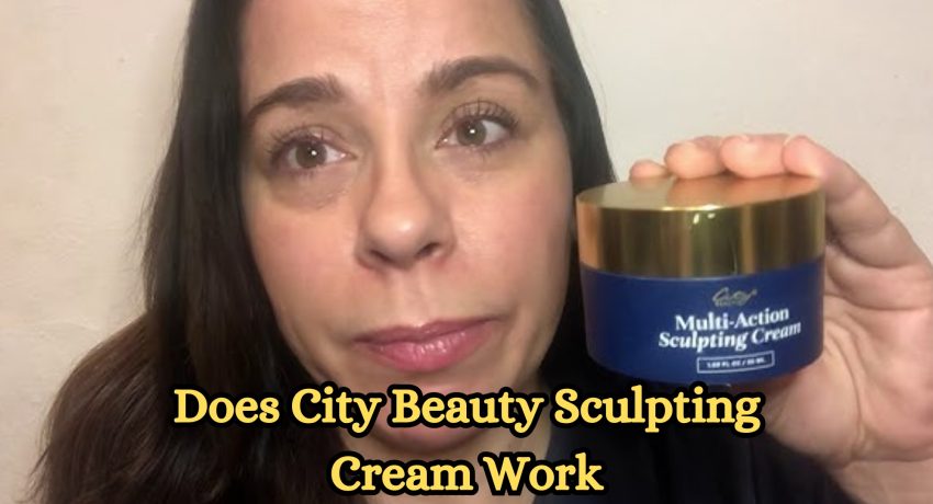 Does City Beauty Sculpting Cream Work